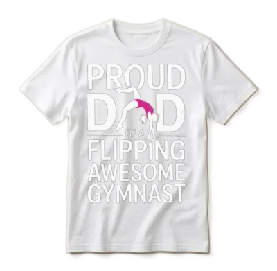 Proud Dad of Flipping Awesome Funny Gymnastics Dad Unisex T-Shirt - White