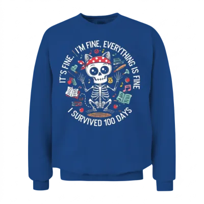 It's Fine I'm Fine, 100 Days Survival Cat Skeleton Unisex Sweatshirt - Royal