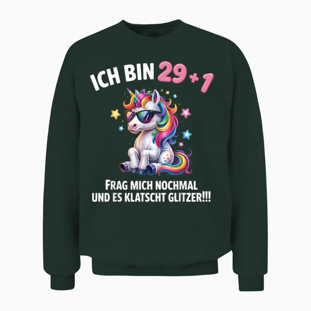 Ich Bin 29 +1 Lustiges 30 Geburtstag Einhorn Unisex Sweatshirt in Forest