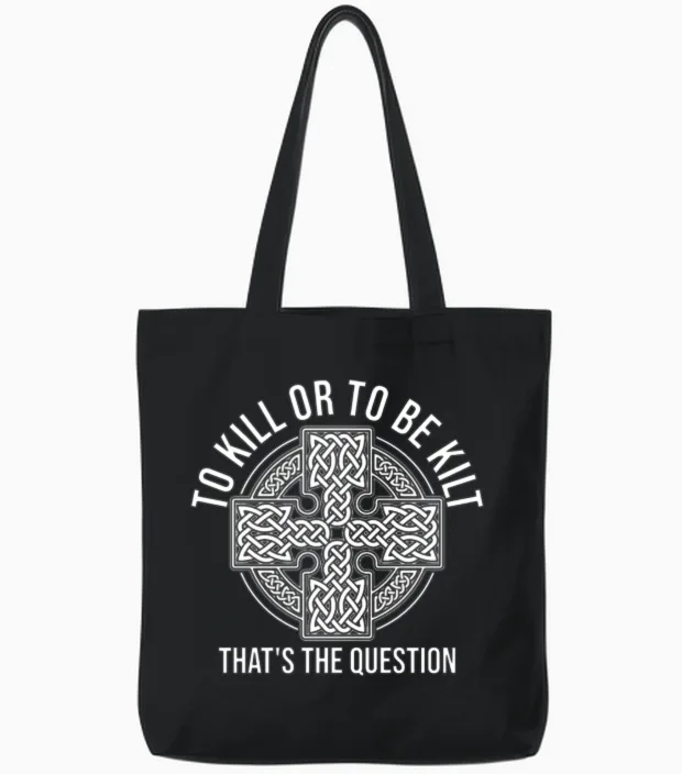 To or to Be Kilt - Funny Kilt Lover Tote Bags in Black