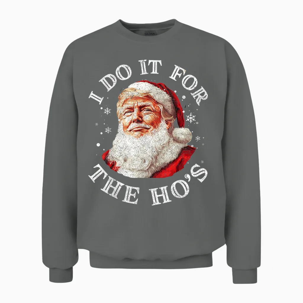 Trump Christmas Santa Claus I Do It for the Hos Cute Xmas Unisex Sweatshirt in Graphite Heather