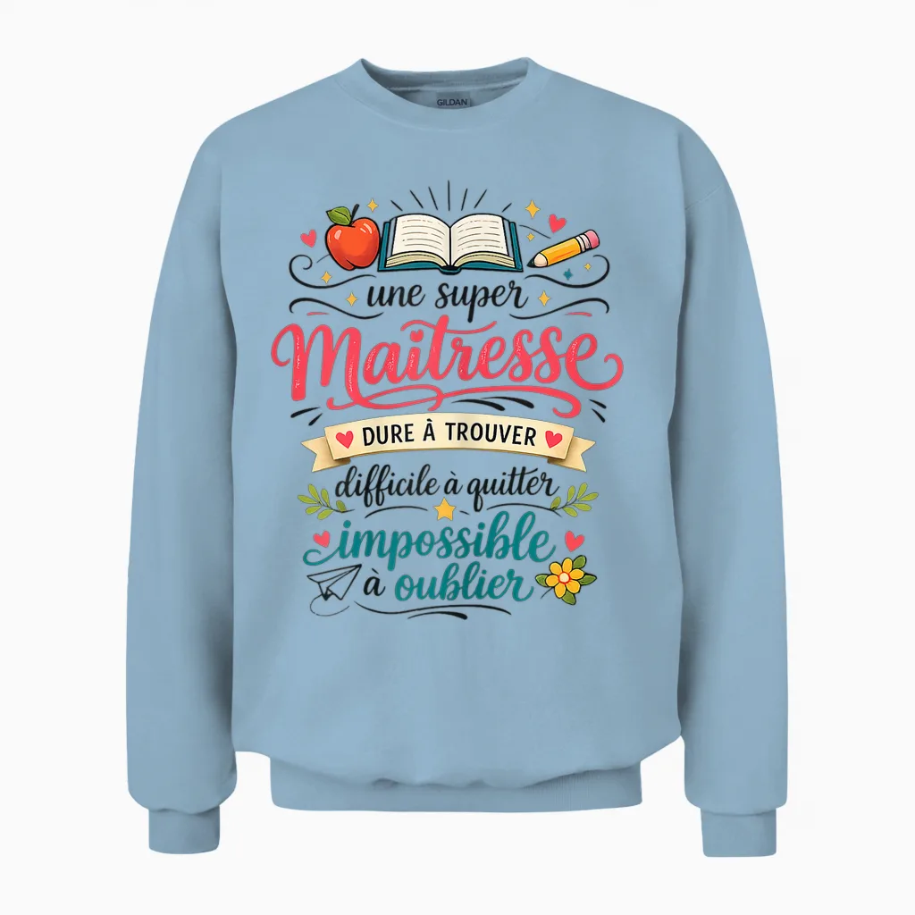 Cadeau Une Super Maîtresse école Fin D'année Original Humour Unisex Sweatshirt in Light Blue