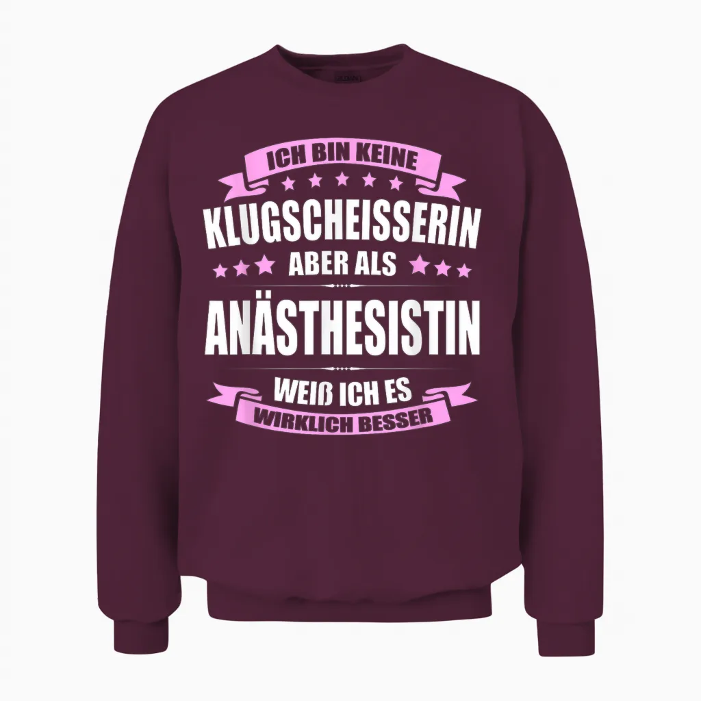 Ich Bin Keine Klugscheisserin Anästhesistin Anästhesie Unisex Sweatshirt in Maroon