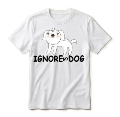 Ignore My Dog Funny Dog Pun Unisex T-Shirt - White