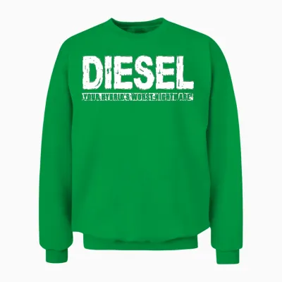 Diesel Your Hybrid's Worst Enemy - T-Shirt Humoristique Pour Camion T-Shirt Haut De Gamme Unisex Sweatshirt - Irish Green