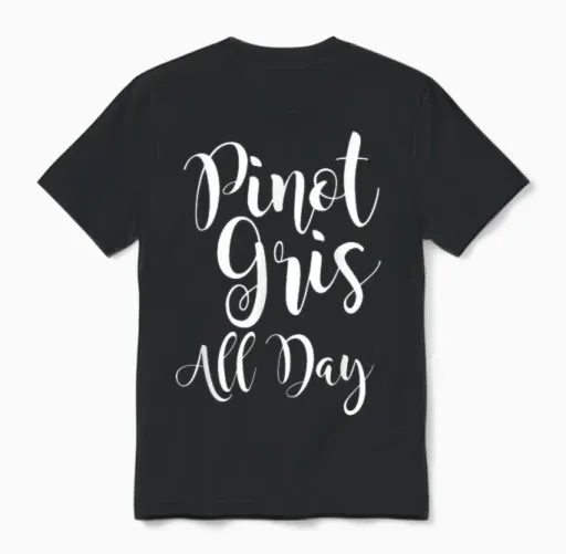 Pinot Gris All Day – Cadeau Mignon Pour Les Amateurs De Vin Pour Femme Unisex T-Shirt in Black
