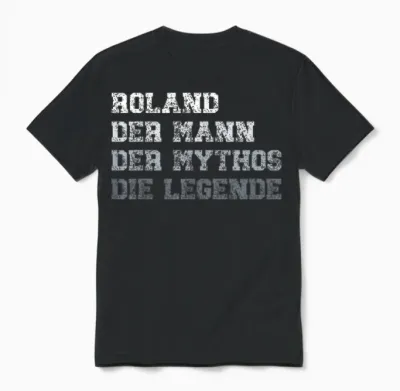 Herren Roland Der Mann Der Mythos Die Legende Unisex T-Shirt - Black