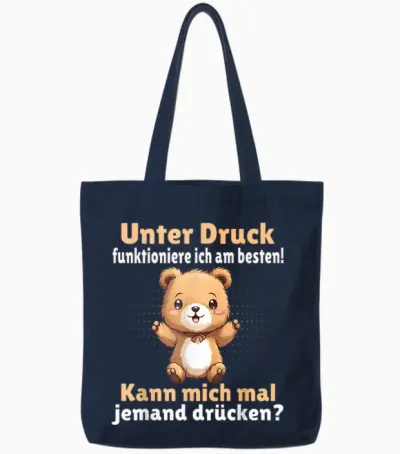 T-Shirt with German Text "unter Druck Funktioniere Ich Am Besten - Funny Saying [german Tote Bags - Navy