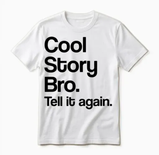 Cool Story Bro. Tell It Again. Unisex T-Shirt in White