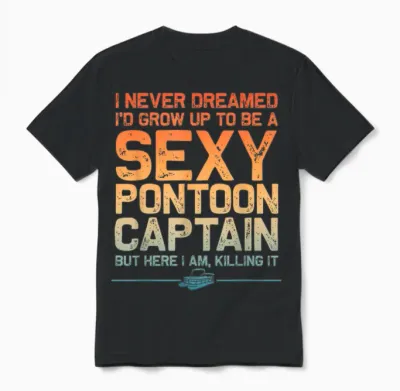 Funny Sexy Pontoon Captain Art for Men Women Pontoon Boat Unisex T-Shirt - Black