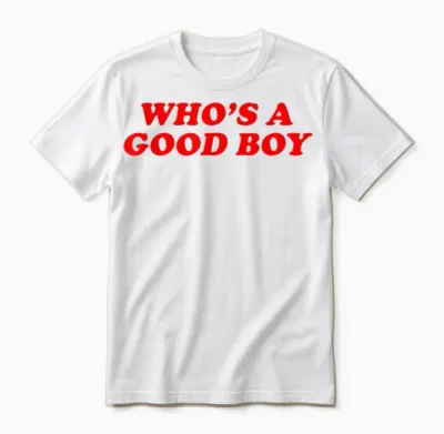 Who's a Good Boy Y2k Inspired Funny Dog Pet Women Men Unisex T-Shirt - White