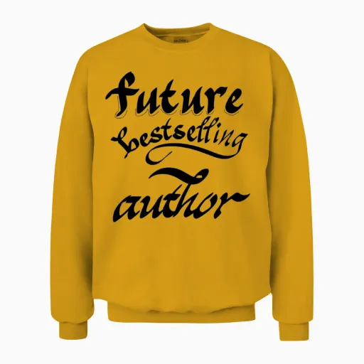 Future Bestselling Author Unisex Sweatshirt in Gold