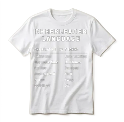 Funny Cheerleader Language Cheerleading Slang Mean Unisex T-Shirt - White