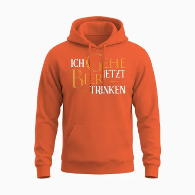 Ich Gehe Jetzt Bier Trinken I Lustiges Saufen Party Bier Unisex Hoodie - Orange