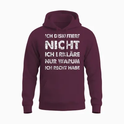 Lustiger Spruch Ich Diskutiere Nicht Erkläre Ich Recht Habe Unisex Hoodie - Maroon