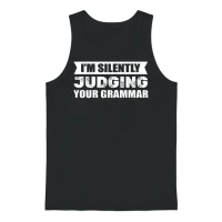 I'm Silently Judging Your Grammar English Teacher Unisex Tank Top - Black – 1