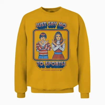 Say No to Sports Sarcastic Retro Vintage Funny Adult Humor Unisex Sweatshirt - Gold