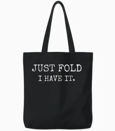 Just Fold I Have It Funny Poker Design Tote Bags - Black