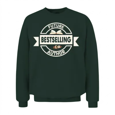 Future Bestselling Author Writer Book Novel Unisex Sweatshirt - Forest