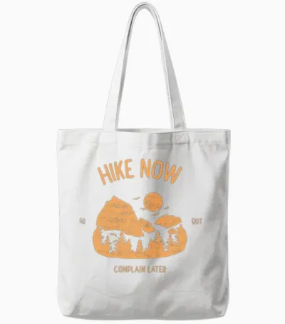 Hike Now Complain Later - Hiking Tote Bags - White