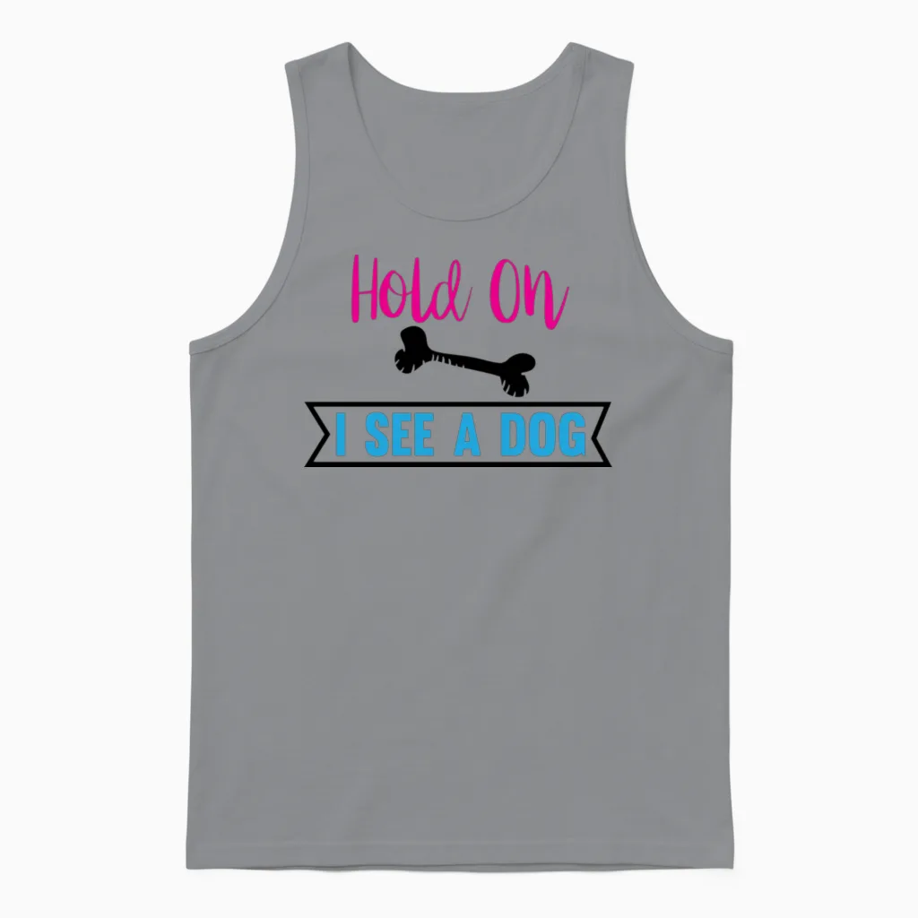 Hold on I See a Dog - Dogs Lovers Unisex Tank Top in Sport Grey