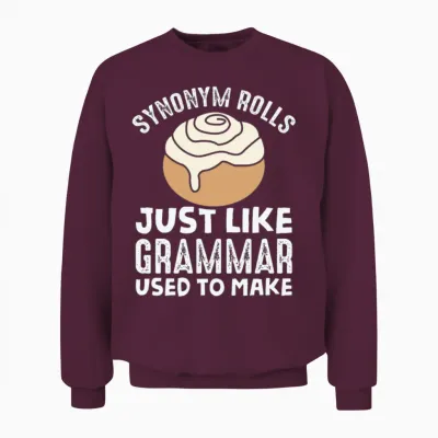 Synonym Rolls Meme English Grammar Teacher Pun Unisex Sweatshirt - Maroon