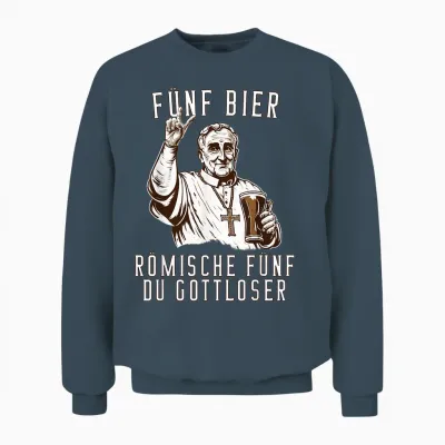 Lustig Hoch 5 Dorfkinder Dorfmädl Traktor - Römische Fünf Du Gottloser - Seine Heiligkeit Biertrinker T-Shirt Schwarz Klein Unisex-Erwachsene Vatertag Hochzeit Frühling Unisex Sweatshirt - Dark Heather