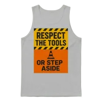 Respect the Tools – Bold Tradesman Motto Unisex Tank Top - Ash – 1