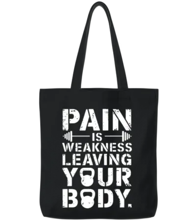 Pain Is Weakness Leaving Your Body Motivational Tote Bags - Black
