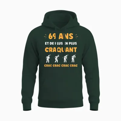 Crac Humour Fatigue Craquant 69 Ans Anniversaire Age 69 Ans Unisex Hoodie - Forest