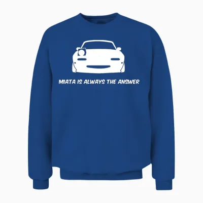 Miata Is Always the Answer Unisex Sweatshirt - Royal