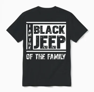 Jeep Lover I Am the Black Jeep of the Family Unisex T-Shirt - Black
