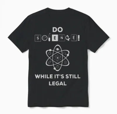 Do Science While It S Still Legal Unisex T-Shirt - Black