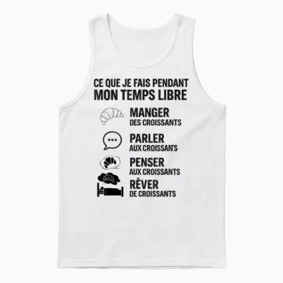 What I Do in My Free Time Croissant Humor Unisex Tank Top - White
