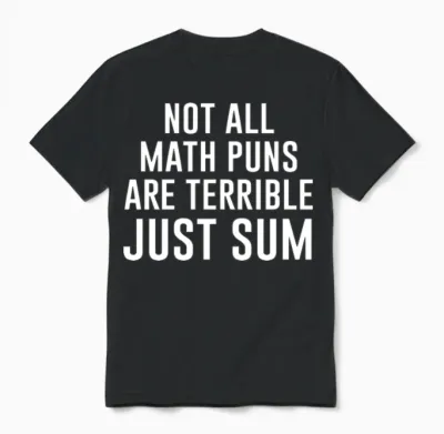 Funny Math Pun Unisex T-Shirt - Black