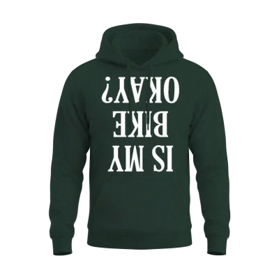 Is My Bike Okay Unisex Hoodie - Forest