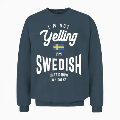 I'm Not Yelling I'm Swedish Funny Swedish Pride Unisex Sweatshirt - Dark Heather
