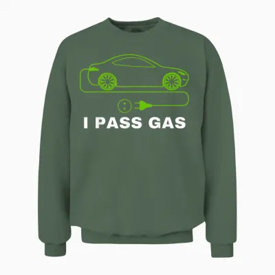 Funny I Pass Gas, Electric Car I Love Evs, Electric Vehicle Unisex Sweatshirt - Military Green