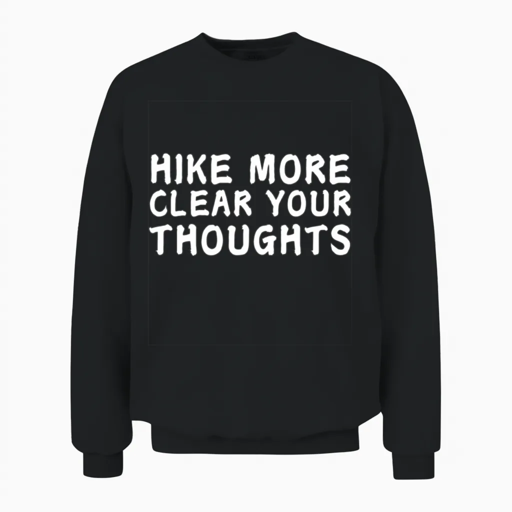 Hike More Clear Your Thoughts - Hiking Unisex Sweatshirt in Black