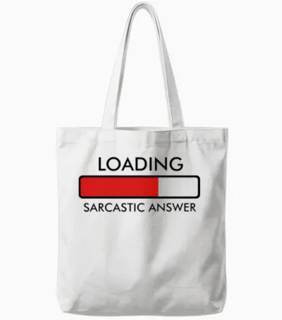 Loading Sarcastic Answer... Tote Bags - White