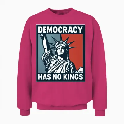 Democracy Has No Kings Unisex Sweatshirt - Heliconia