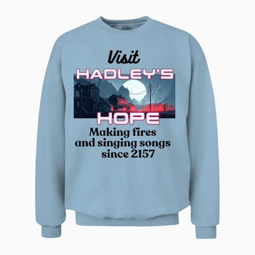 Visit Hadley's Hope Unisex Sweatshirt in Light Blue