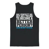 Am I Perfect No Become Better Person Also No Unisex Tank Top - Black – 1