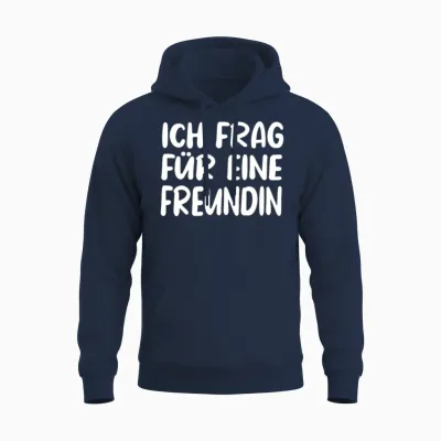 German Saying Ich Frag Für Eine Freundin Unisex Hoodie - Navy