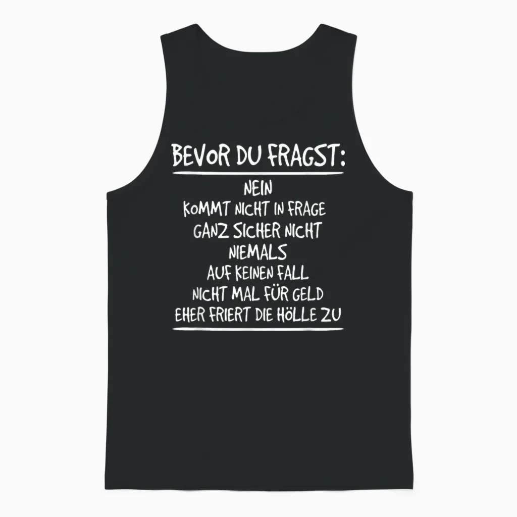 Bevor Du Fragst: Nein, Kommt Nicht in Frage, Niemals Unisex Tank Top in Black