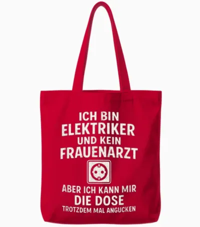 T-Shirt with German Text "ich Bin Elektriker Und Kein Frauenarzt Aber Ich Bin Tote Bags - Red