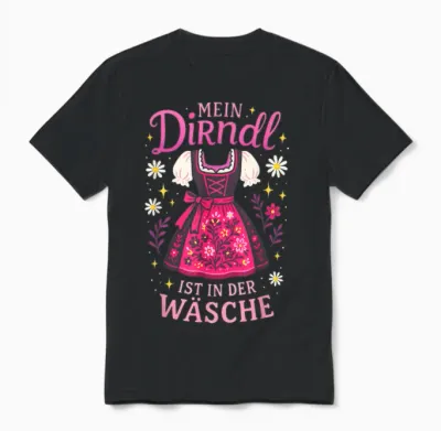 My Dirndl Is in the Laundry Dirndl Unisex T-Shirt - Black