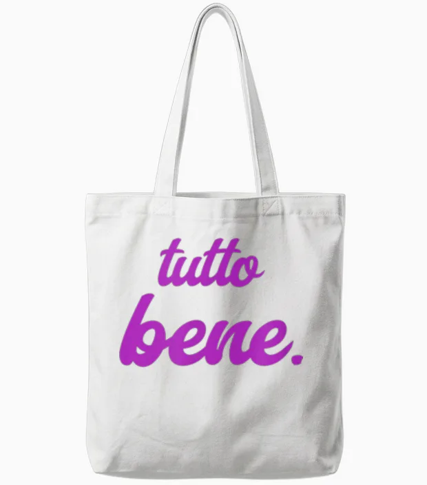 Tutto Bene - Alles Ist Gut Tote Bags in White