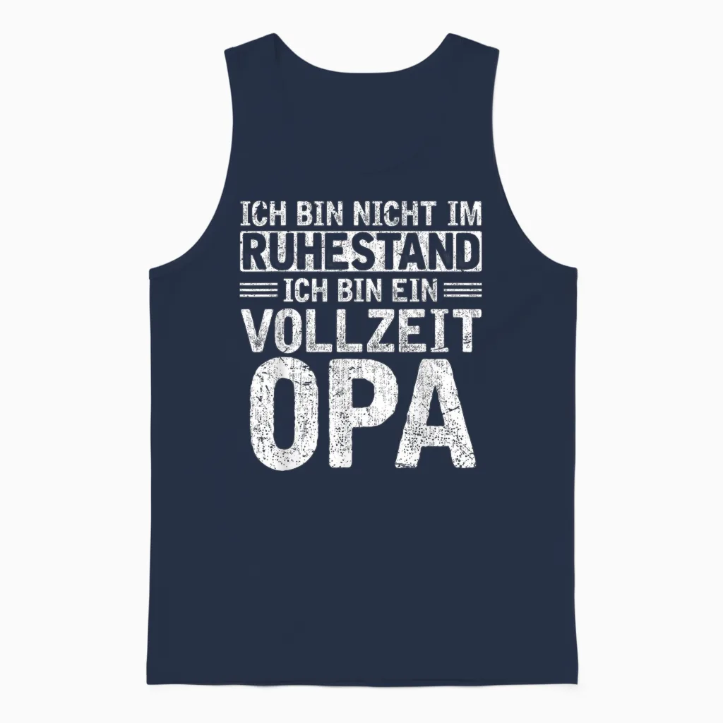 Ich Bin Nicht Im Ruhestand Bin Vollzeit Opa Rente Rentner Unisex Tank Top in Navy