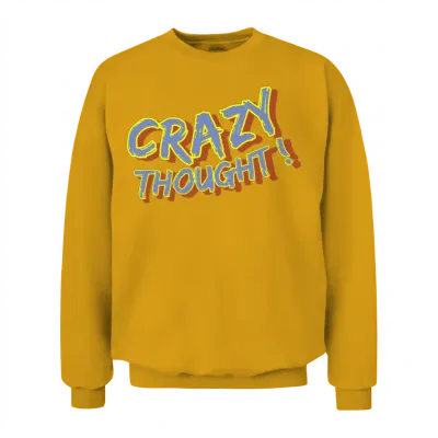 Crazy Thinking 2024 5 3 14 29 28 Unisex Sweatshirt - Gold